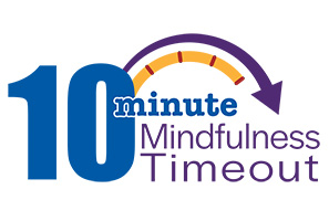 10-minute Mindfulness Timeout