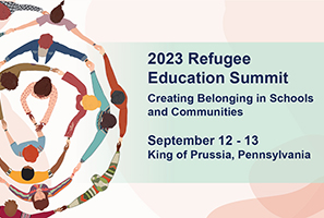 2023 Refugee Education Summit, September 12-13, King of Prussia